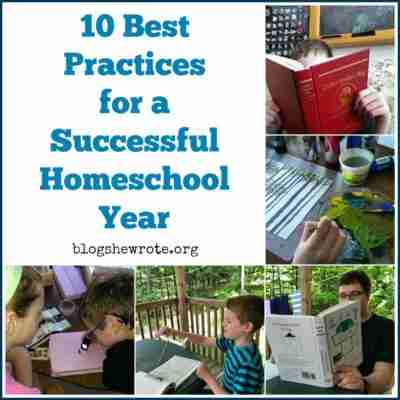 10 Best Practices for a Successful Homeschool Year - Blog, She Wrote