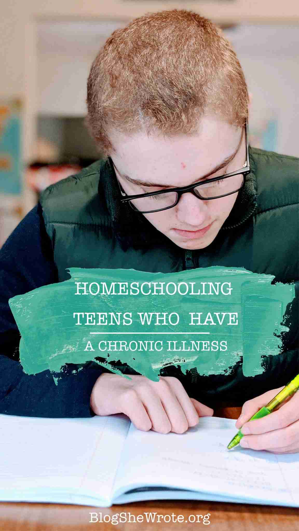 How to Homeschool Teens Who Have a Chronic Illness - Blog, She Wrote
