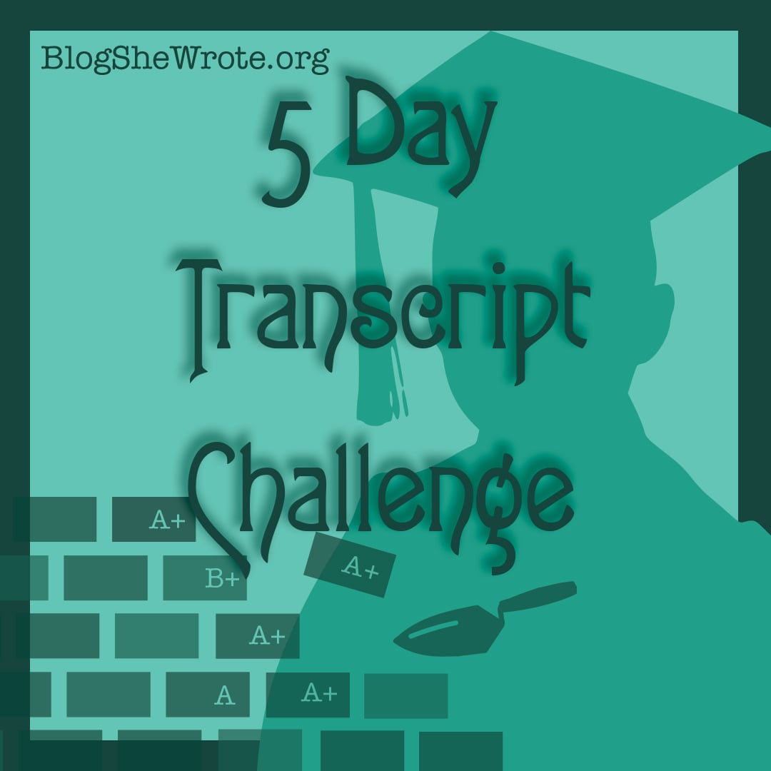 5 Day Transcript Challenge - Blog, She Wrote