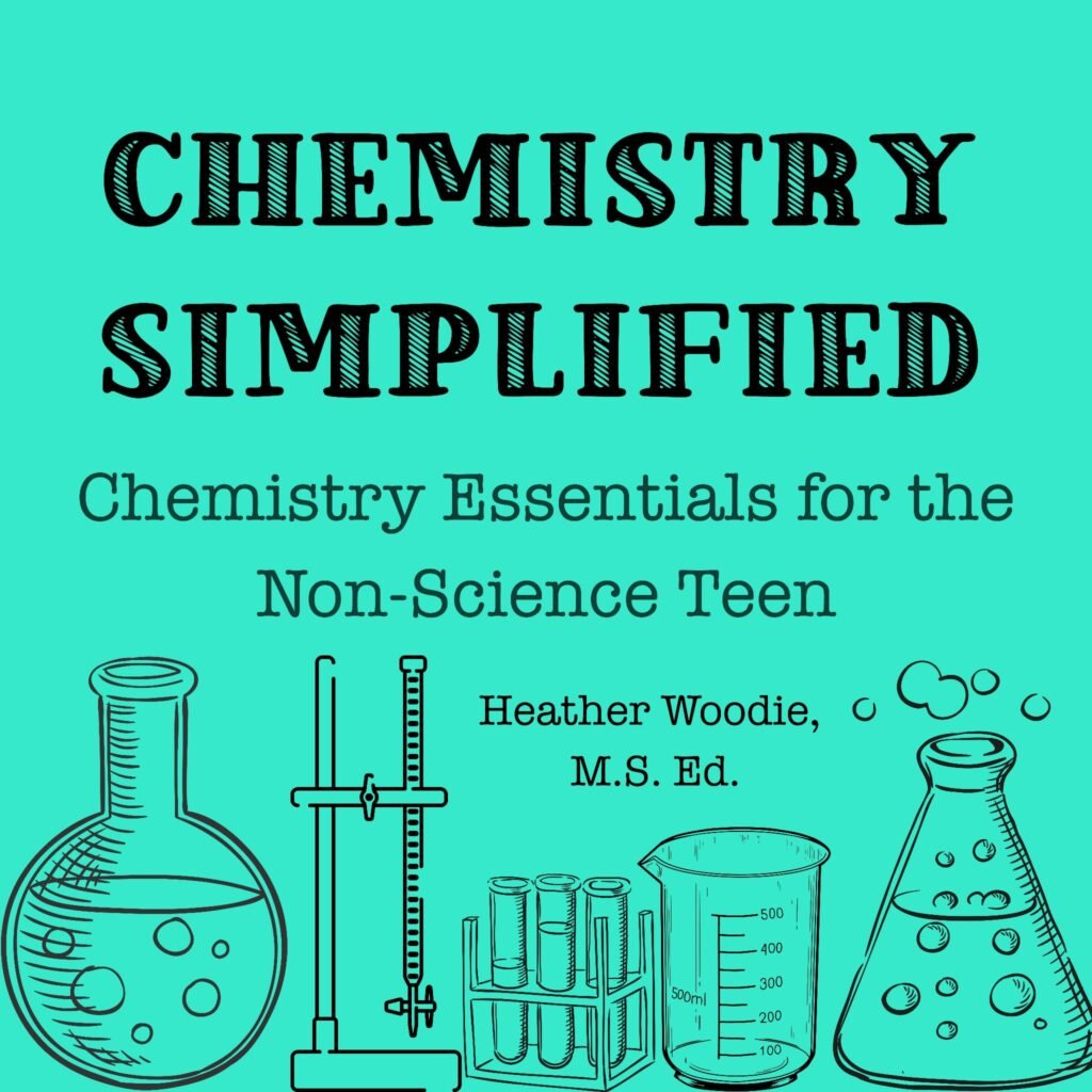 a light teal background square with black writing that says Chemistry Simplified: Chemistry Essentials for the Non-Science Teen and under that scientific glassware with bubbles coming out of an Ehlernmyer flask